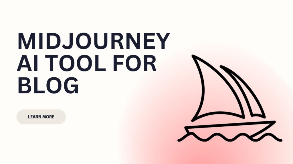 How to Use Midjourney AI For Blog