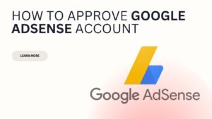 How to Get Google AdSense approval 2025
