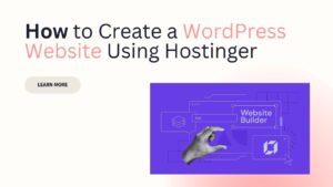 How to Create a WordPress Website Using Hostinger