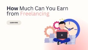 How Much Can You Earn from Freelancing