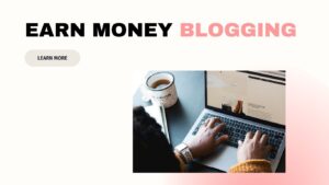 EARN MONEY BLOGGING
